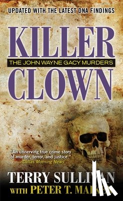 Sullivan, Terry - Killer Clown: The John Wayne Gacy Murders