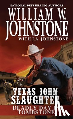 Johnstone, William W., Johnstone, J.A. - Deadly Day in Tombstone