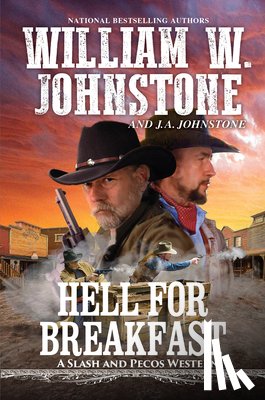 Johnstone, William W., Johnstone, J.A. - Hell for Breakfast