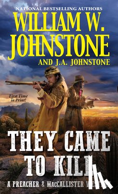 Johnstone, William W., Johnstone, J. A. - They Came to Kill