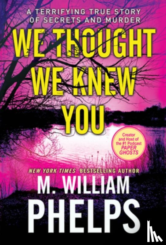 Phelps, M. William - We Thought We Knew You