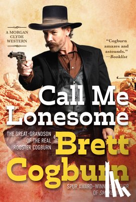 Cogburn, Brett - Call Me Lonesome