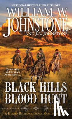 Johnstone, William W., Johnstone, J.A. - The Black Hills Blood Hunt