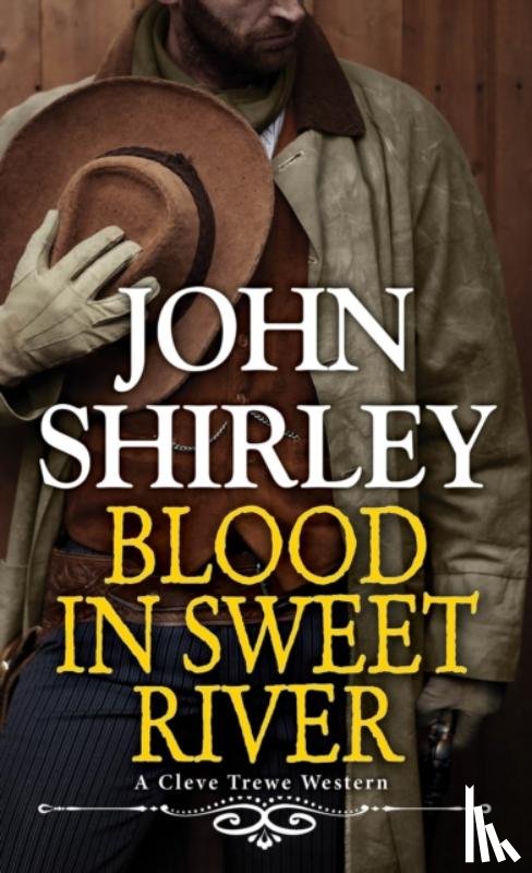 Shirley, John - Blood in Sweet River