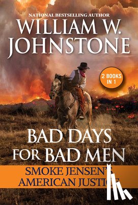 Johnstone, William W., Johnstone, J.A. - Bad Days for Bad Men: Smoke Jensen's American Justice