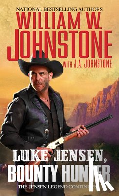 Johnstone, William W., Johnstone, J.A. - Luke Jensen, Bounty Hunter