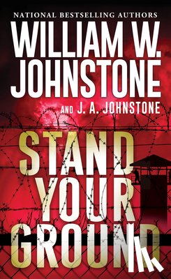 Johnstone, William W., Johnstone, J.A. - Stand Your Ground