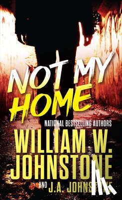 Johnstone, William W., Johnstone, J.A. - Not My Home