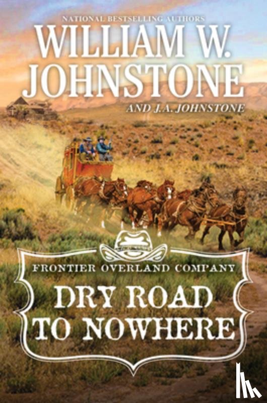 Johnstone, William W., Johnstone, J.A. - Dry Road to Nowhere