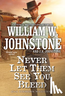 Johnstone, William W., Johnstone, J.A. - Never Let Them See You Bleed