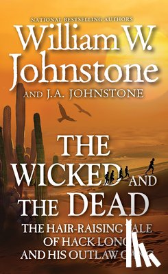 Johnstone, William W., Johnstone, J.A. - The Wicked and the Dead