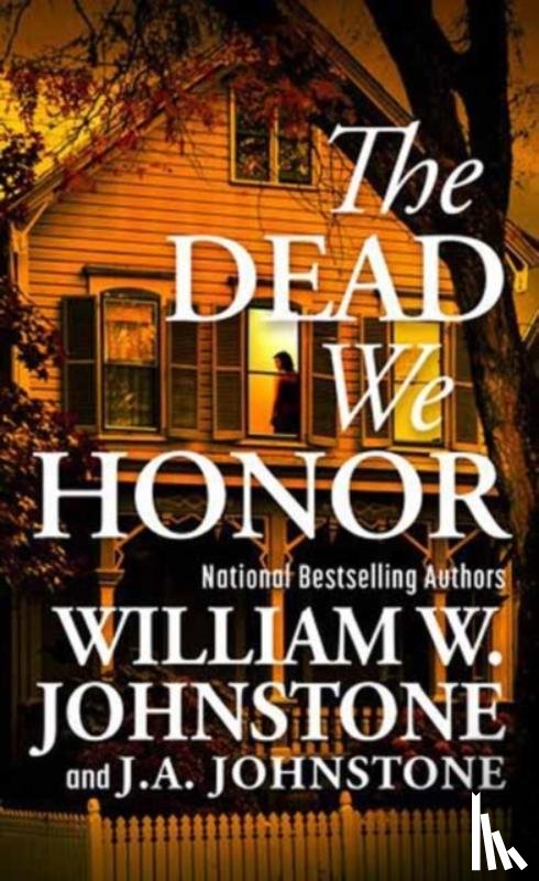 Johnstone, William W., Johnstone, J.A. - The Dead We Honor