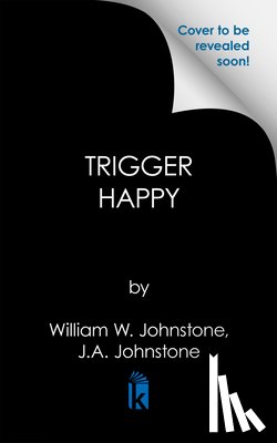 Johnstone, William W., Johnstone, J.A. - Trigger Happy