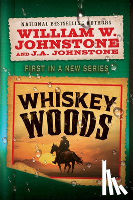 Johnstone, William W., Johnstone, J.A. - Whiskey Woods