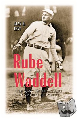 Levy, Alan H. - Rube Waddell