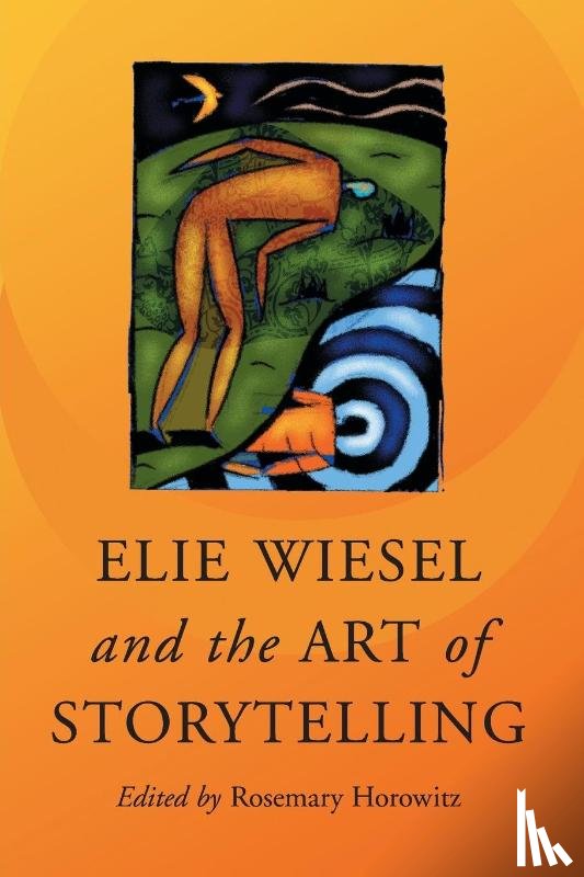 Rosemary Horowitz - Elie Wiesel and the Art of Storytelling