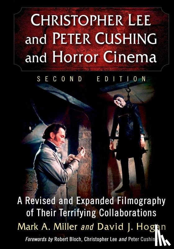 Miller, Mark A., Hogan, David J. - Christopher Lee and Peter Cushing and Horror Cinema