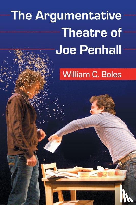 Boles, William C. - The Argumentative Theatre of Joe Penhall