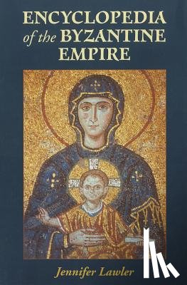 Lawler, Jennifer - Encyclopedia of the Byzantine Empire