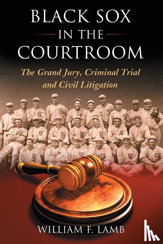 Lamb, William F. - Black Sox in the Courtroom