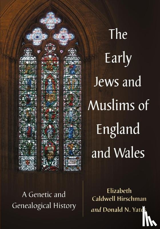 Hirschman, Elizabeth Caldwell, Yates, Donald N. - The Early Jews and Muslims of England and Wales