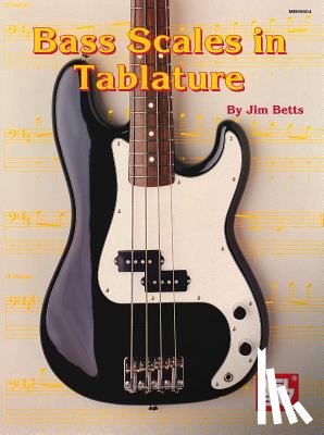 Betts, Jim - Mel Bay's Bass Scales in Tablature