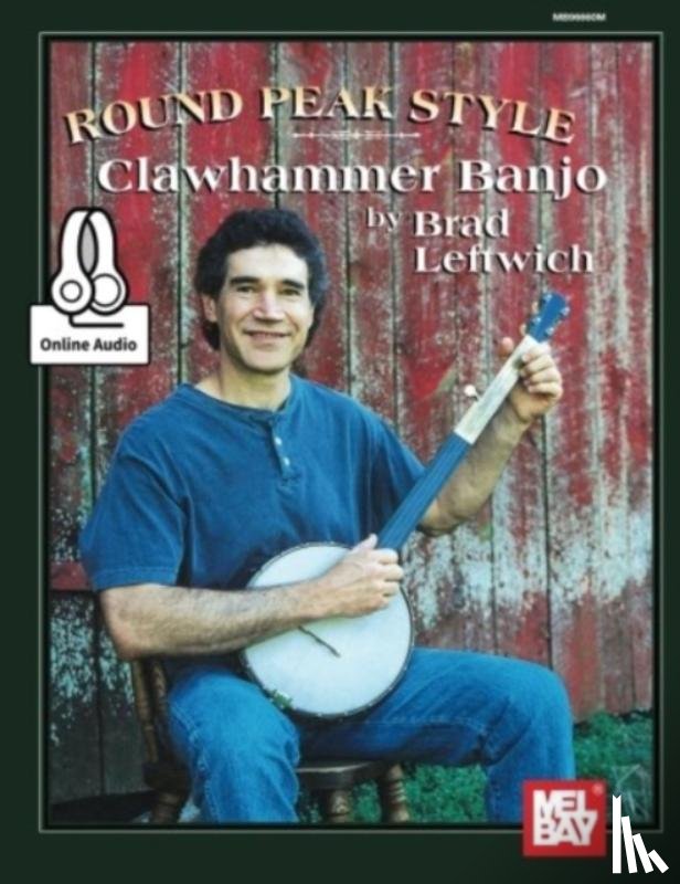 Brad Leftwich - Round Peak Style Clawhammer Banjo