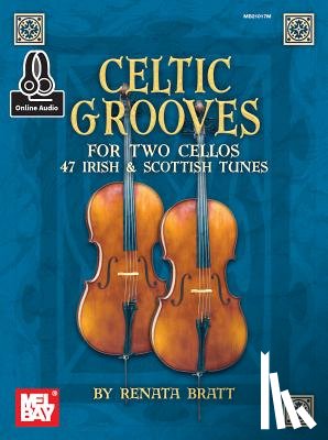 Renata Bratt - Celtic Grooves for Two Cellos: 47 Irish and Scottish Tunes