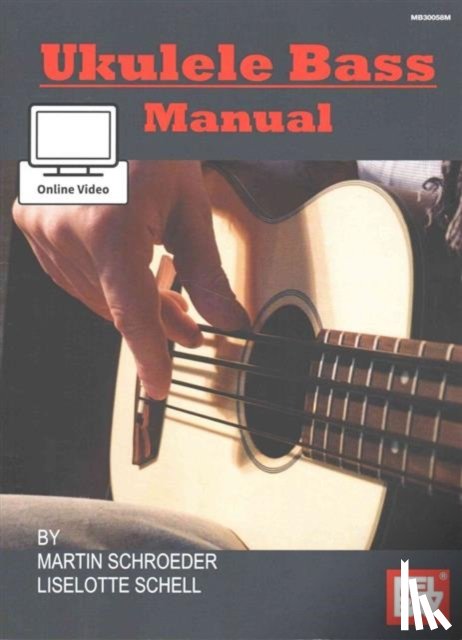 MARTIN SCHROEDER - UKULELE BASS MANUAL & ONLINE VIDEO