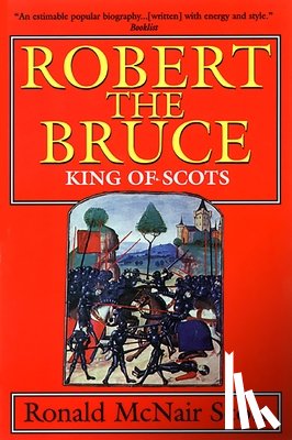 Scott, G. C. - Robert the Bruce: King of Scots
