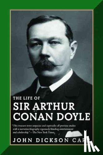 Carr, John Dickson - The Life of Sir Arthur Conan Doyle