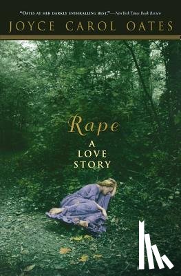 Oates, Joyce Carol - Rape a Love Story
