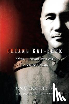 Fenby, Jonathan - Chiang Kai Shek