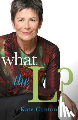 Clinton, Kate - What the L?