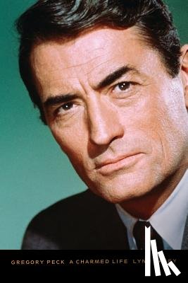 Haney, Lynn - Gregory Peck: A Charmed Life