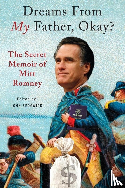 Sedgwick, John - Dreams from My Father, Okay?