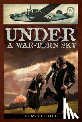 Elliott, L.M. - Under a War-Torn Sky