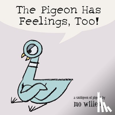 Willems, Mo - The Pigeon Has Feelings, Too!