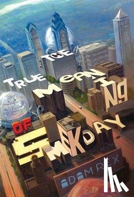 Rex, Adam - TRUE MEANING OF SMEKDAY