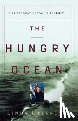 Greenlaw, Linda - The Hungry Ocean: A Swordboat Captain's Journey
