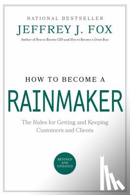 Fox, Jeffrey J. - How to Become a Rainmaker
