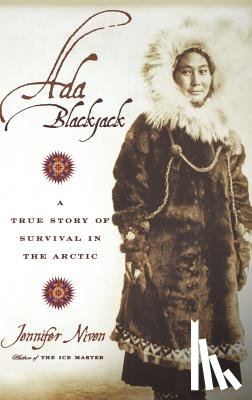 Niven, Jennifer - Ada Blackjack: A True Story of Survival in the Arctic
