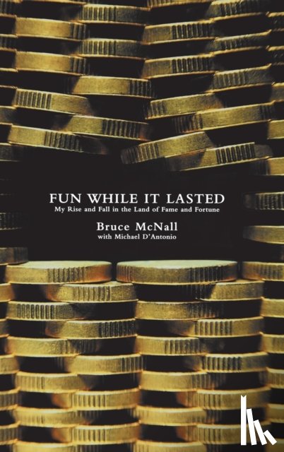 McNall, Bruce, D'Antonio, Michael - Fun While It Lasted