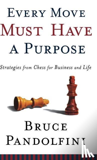 Pandolfini, Bruce - Every Move Must Have a Purpose