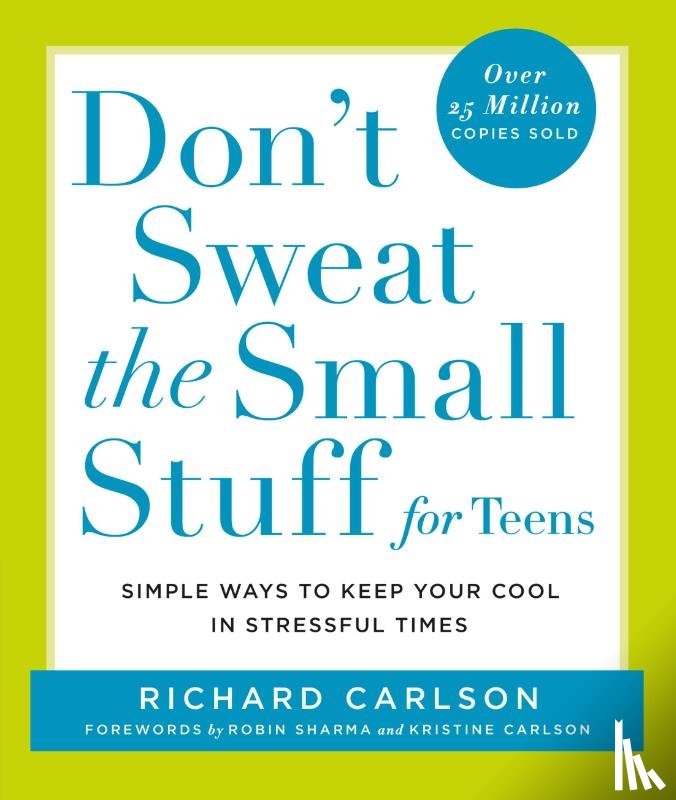 Carlson, Richard - Don't Sweat the Small Stuff for Teens