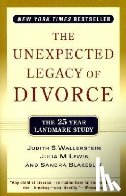 Judith S. Wallerstein, Julia Lewis, Sandra Blakeslee - The Unexpected Legacy of Divorce