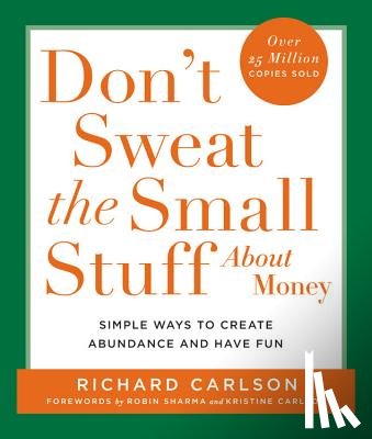 Richard Carlson - Don't Sweat the Small Stuff About Money