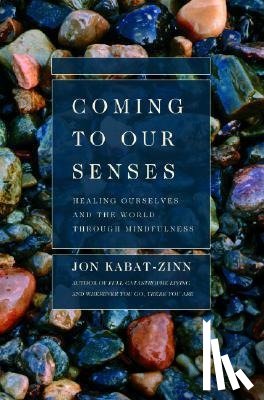 Kabat-Zinn, Jon - Coming to Our Senses