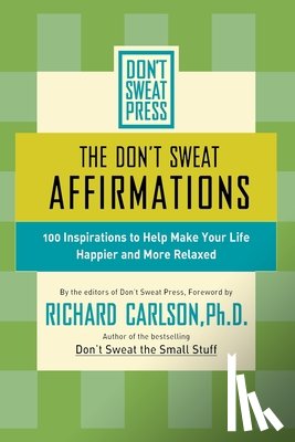 Carlson, Richard - The Don't Sweat Affirmations