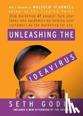 Godin, Seth, Gladwell, Malcolm - Unleashing the Ideavirus